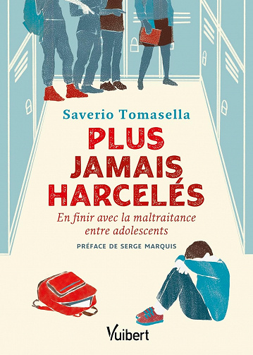 Plus jamais harcelés: En finir avec la maltraitance entre adolescents - Saverio Tomasella (2023)