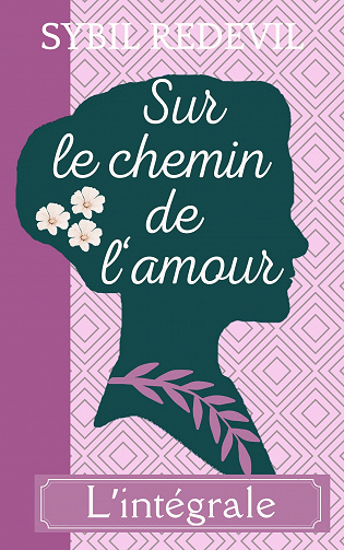 Sur le chemin de l'amour - l'intégrale - Sybil Redevil (2023)