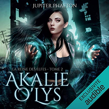 La reine des elfes: Akalie O'Lys 2 - Jupiter Phaeton (2022)