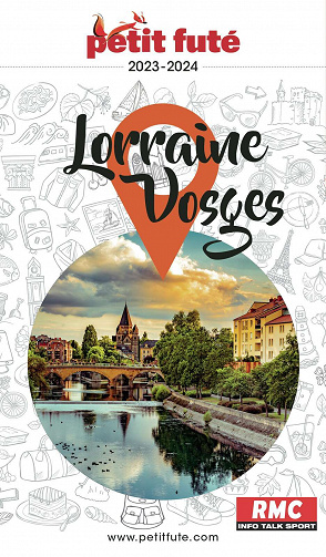 Lorraine - Vosges 2023-2024 Petit Futé - Dominique Auzias, Jean-Paul Labourdette (2023)