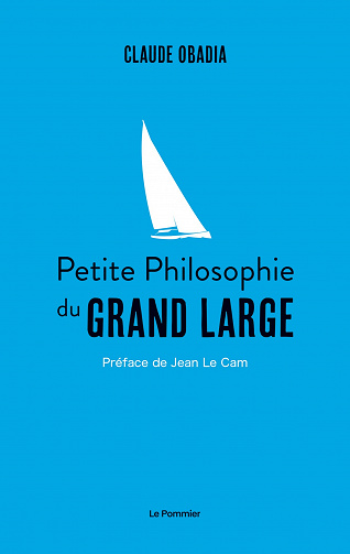 Petite philosophie du grand large - Claude Obadia (2023)