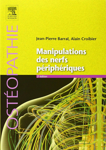 Manipulations des nerfs périphériques - Jean-Pierre Barral (2014)