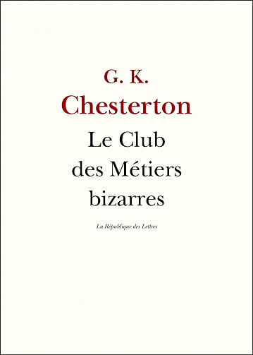 Le Club des Métiers bizarres -  Gilbert Keith Chesterton (2018)