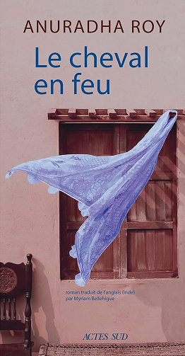 Le Cheval en feu - Anuradha Roy (2023)