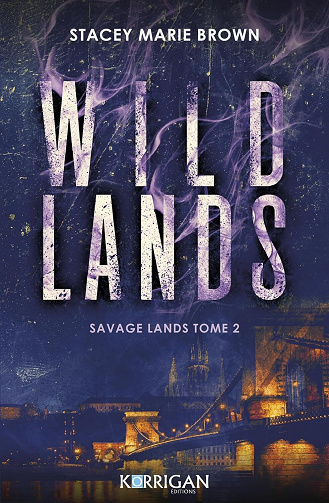 Savage Lands, Tome 2 : Wild lands - Stacey Marie Brown (2023)