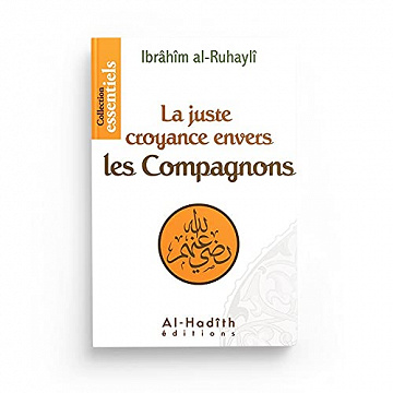 La juste croyance envers les Compagnons - Ibrahim Al-Ruhayli (2014)