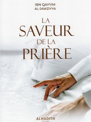 Ibn Al-Qayyim Al-Jawziyya - La saveur de la prière (2023)
