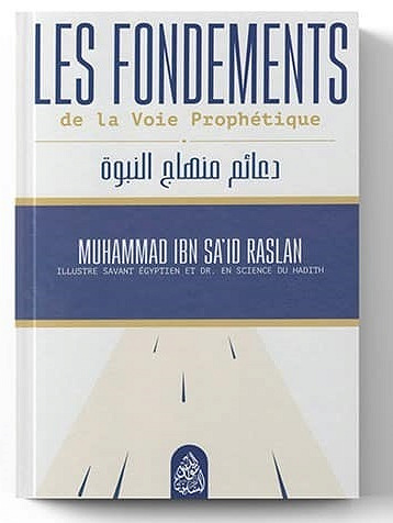 Muhammad Ibn Sa'id Raslan - Les Fondements de la Voie Prophétique (2022)