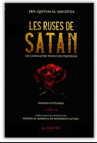 Ibn Al-Qayyim Al-Jawziyya - Les ruses de Satan, les connaitre pour s'en protéger (2023)