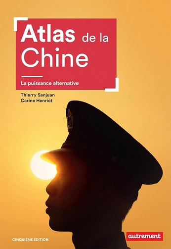 Atlas de la Chine. La puissance alternative - Thierry Sanjuan, Carine Henriot (2023)