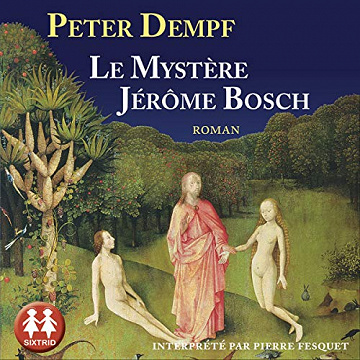 Le mystère Jérôme Bosch - Peter Dempf (2018)
