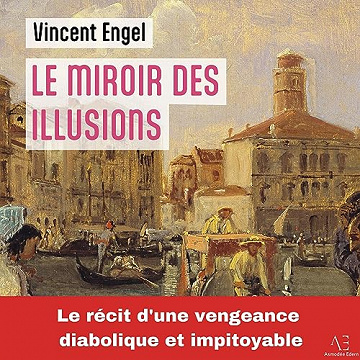 Le Miroir des illusions - Vincent Engel (2023)