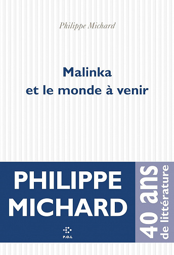Malinka et le monde à venir - Philippe Michard (2023)