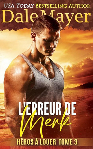 Héros à louer, Tome 3 : L'Erreur de Merk - Dale Mayer (2023)
