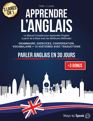Apprendre L'anglais en 30 jours - Ways to Speak, Peter J. Locke (2023)