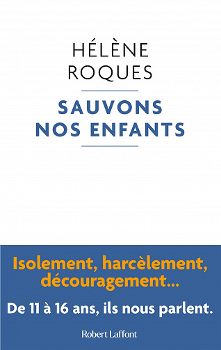 Sauvons nos enfants : Isolement, harcèlement, découragement... De 11 à 16 ans, ils nous parlent - Hélène Roques (2023)