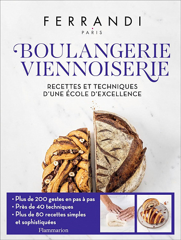 Boulangerie - Viennoiserie : Recettes et techniques d'une école d'excellence - Ferrandi Paris (2023)