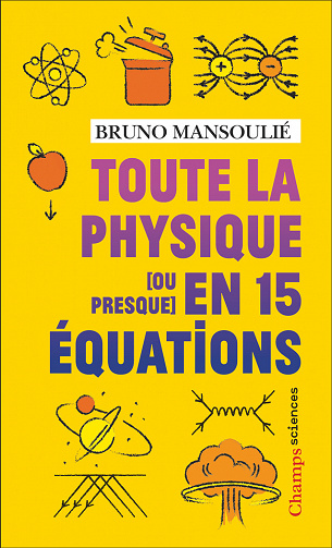Toute la physique [ou presque] en 15 équations - Bruno Mansoulié (2023)