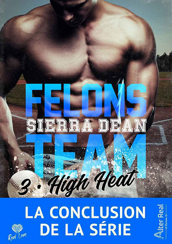 Felons Team, Tome 3 : High Heat - Sierra Dean (2023)