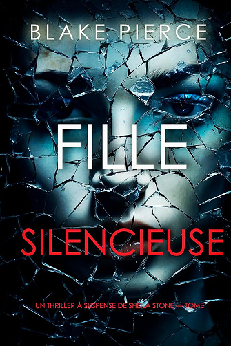 Sheila Stone, Tome 1 : Fille Silencieuse - Blake Pierce (2023)