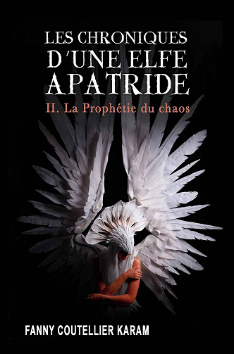 Les Chroniques d'une elfe apatride, Tome 2 : la Prophétie du Chaos - Fanny Coutellier Karam (2023)