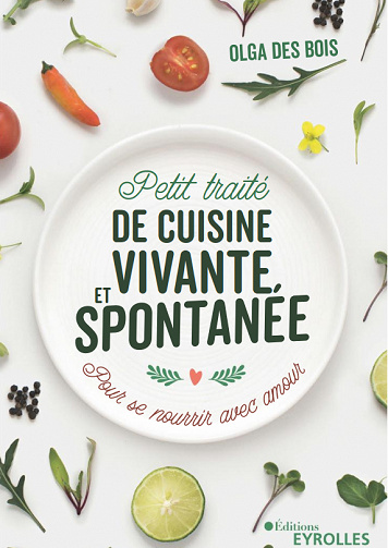 Petit traité de cuisine vivante et spontanée - Olga des Bois (2023)