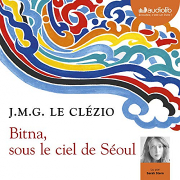 Bitna, sous le ciel de Séoul - Jean-Marie Gustave Le Clezio (2018)