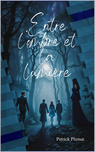 Entre l'ombre et la lumière - Patrick Plumat (2023)