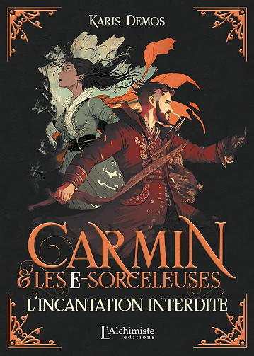 Carmin et les e-Sorceleuses, Tome 1 : L'incantation interdite - Karis Demos (2023)