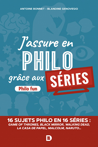 J'assure en philo grâce aux séries - Antoine Bonnet, Blandine Genovesio  (2022)