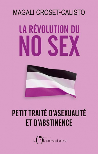 La révolution du No Sex : Petit traité d'asexualité et d'abstinence - Magali Croset-Calisto (2023)