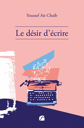 Le désir d'écrire - Youssef Ait Chaib (2023)