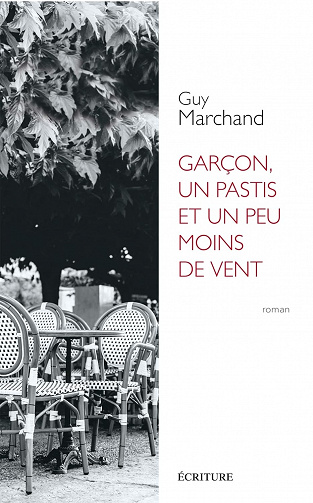Garçon, un pastis et un peu moins de vent - Guy Marchand (2019)