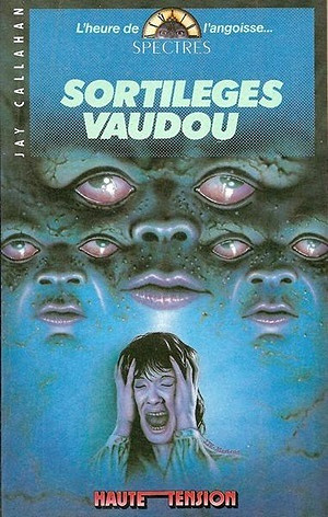 Sortilèges vaudou - Jay Callahan (1985)