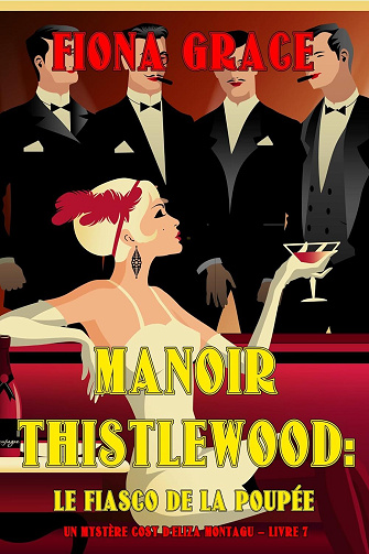 Un Mystère Cosy d'Eliza Montagu, Tome 7 : Manoir Thistlewood Le Fiasco de la poupée - Fiona Grace (2023)