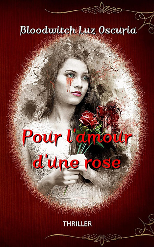 Pour l'amour d'une rose - Bloodwitch Luz Oscuria (2023)