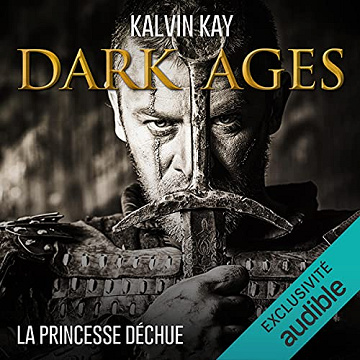 La princesse déchue: Dark Ages 1 - Kalvin Kay (2021)