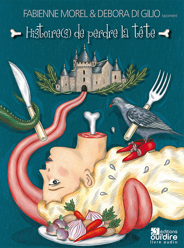 Histoire(s) de perdre la tête - Fabienne Morel et Debora Di Gilio (2020)