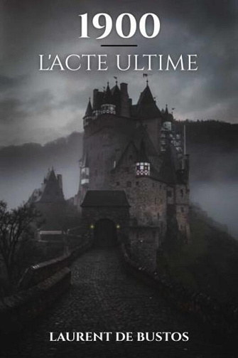 1900-L'acte ultime - Laurent de Bustos (2023)