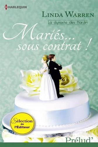 Mariés... sous contrat ! : La dynastie des Hardin, vol. 1 - Linda Warren (2012)
