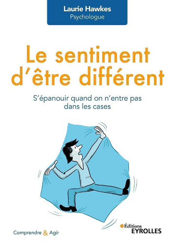 Le sentiment d'être différent : S'épanouir quand on n'entre pas dans les cases - Laurie Hawkes (2023)