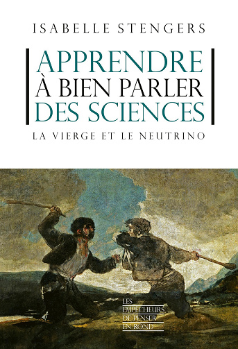 Apprendre à bien parler des sciences : La vierge et le neutrino - Isabelle Stengers (2023)