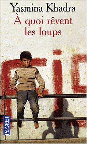 À quoi rêvent les loups - Yasmina Khadra (2008)