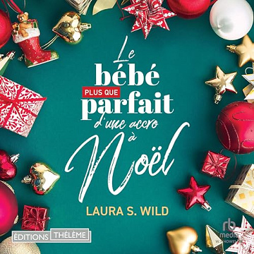 Le bébé plus que parfait d'une accro à Noël - Laura S. Wild (2023)