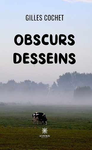 Obscurs desseins - Gilles Cochet (2023)