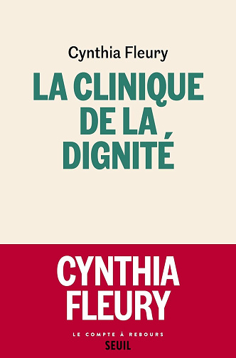 La Clinique de la dignité - Cynthia Fleury (2023)