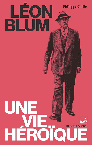 Léon Blum, une vie héroïque - Philippe Collin et Collectif  (2023)