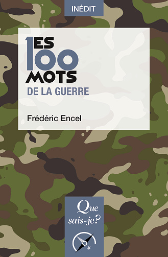 Les 100 mots de la guerre - Frédéric Encel (2020)