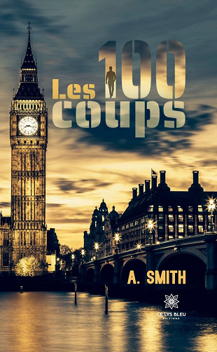 Les 100 coups - A. Smith (2023)