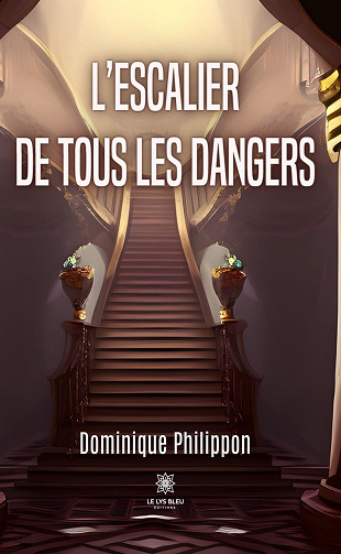 L’escalier de tous les dangers - Dominique Philippon (2023)